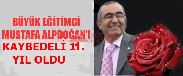 MUSTAFA ALPDOĞAN'IN ÖLÜMÜNÜN 11.YIL DÖNÜMÜ