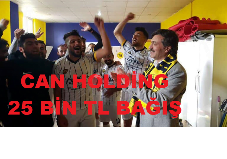 CAN HOLDİNG 25 BİN TL BAĞIŞ YAPTI