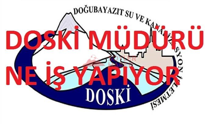 DOSKİ MÜDÜRÜ NE İŞ YAPIYOR