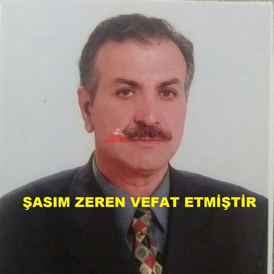 ŞASIM ZEREN VEFAT ETMİŞTİR