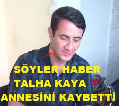 TALHA KAYA'NIN ACI GÜNÜ