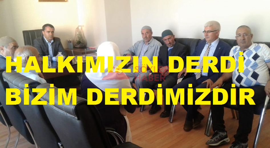 VATANDAŞLARIMIZIN DERDİ BİZİM DERDİMİZDİR