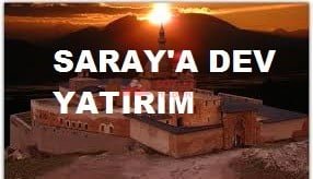 İSHAKPAŞA SARAYI'NA DEV YATIRIM