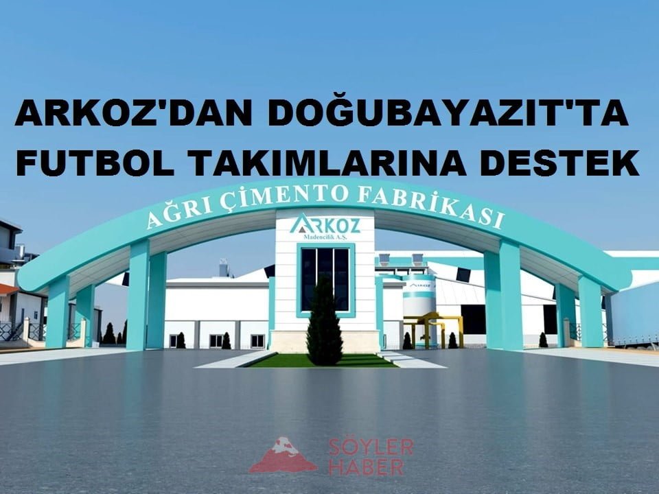ARKOZ ÇİMENTO VE MADENCİLİK AŞ TARAFINDAN DOĞUBAYAZIT'TA SPORA DESTEK