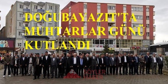 DOĞUBAYAZIT'TA MUHTARLAR GÜNÜ KUTLANDI