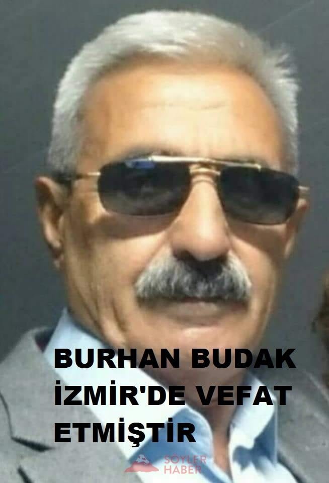BURHAN BUDAK İZMİR'DE VEFAT ETMİŞTİR