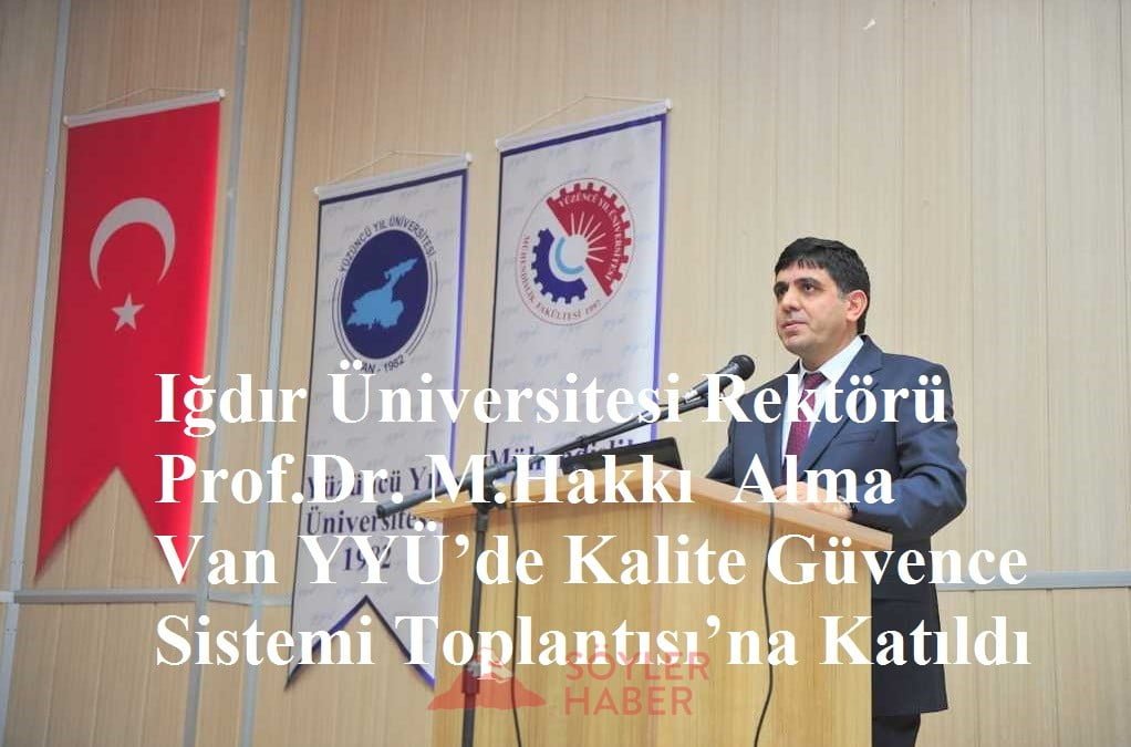 Rektör Alma Van YYÜ'de Kalite Güvence Sistemi Toplantısı'na Katıldı