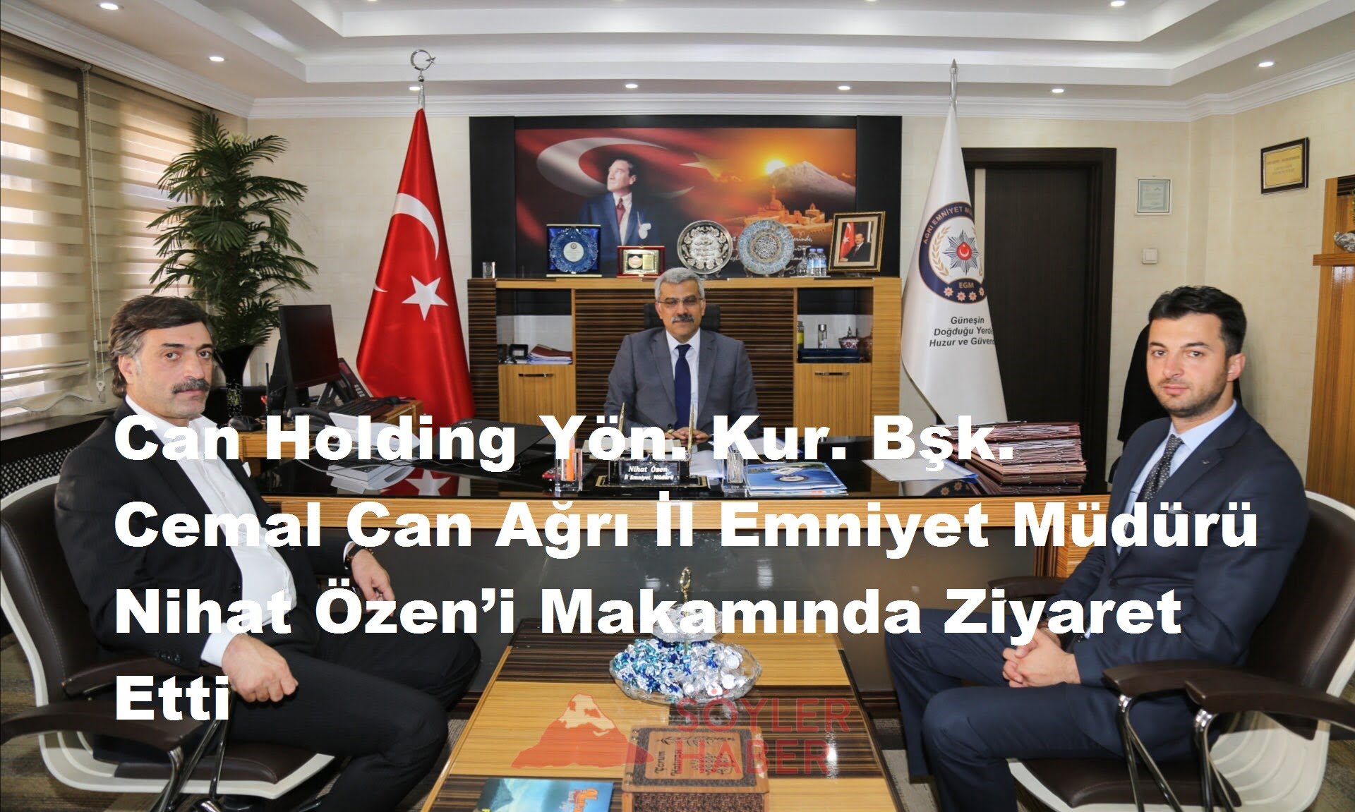 Cemal Can Ağrı İl Emniyet Müdürü Nihat Özen'i Makamında Ziyaret Etti