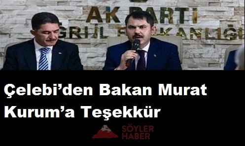 Çelebi'den Bakan Murat Kurum'a Teşekkür