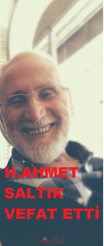Hacı Ahmet Saltık Vefat Etti.