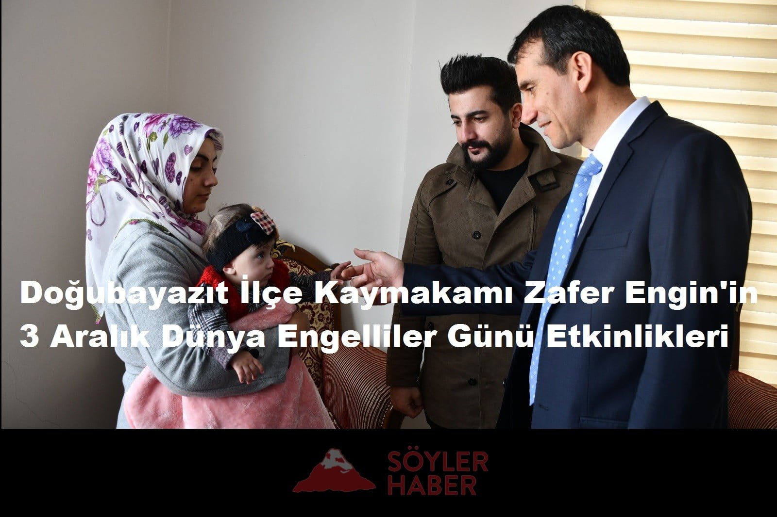 Doğubayazıt İlçe Kaymakamı Zafer Engin'in 3 Aralık Dünya Engelliler Günü Etkinlikleri