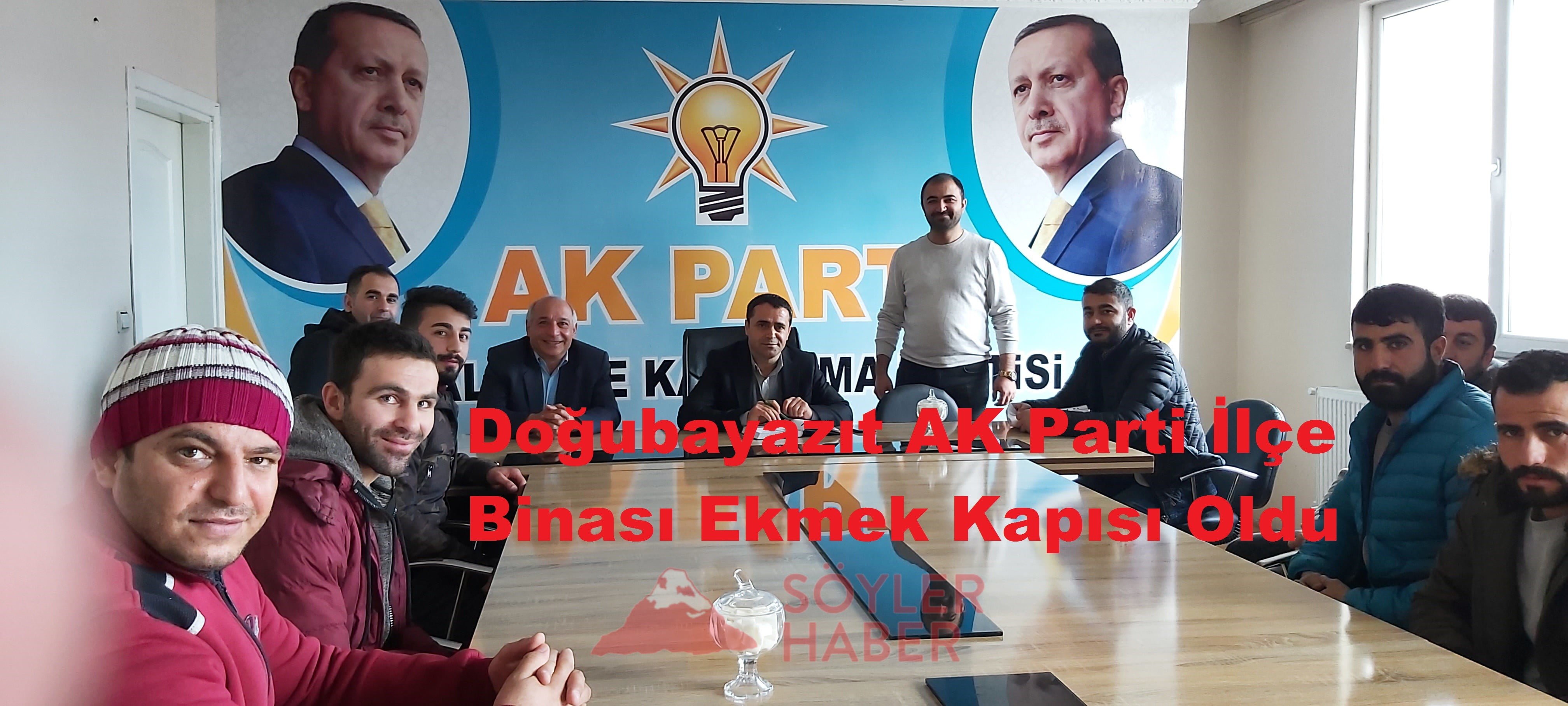 Doğubayazıt AK Parti İlçe Binası Ekmek Kapısı Oldu.