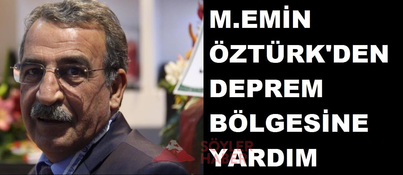 DOĞUBAYAZIT'LI M.EMİN ÖZTÜRK'DEN DEPREM BÖLGESİNE YARDIM