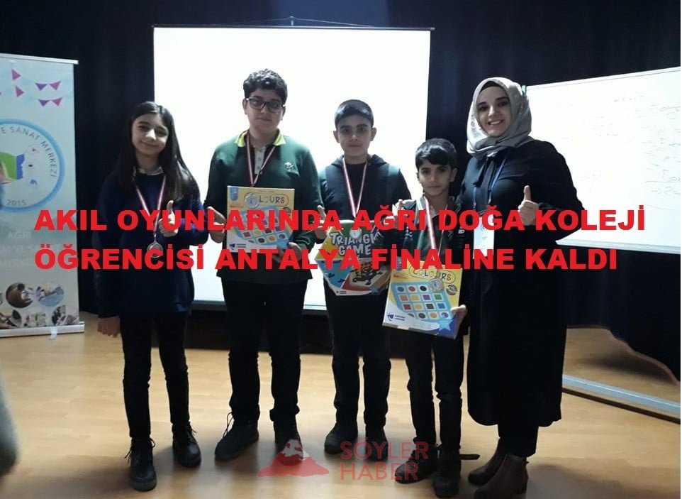 AKIL OYUNLARINDA AĞRI DOĞA KOLEJİ ÖĞRENCİSİ ANTALYA FİNALİNE KALDI