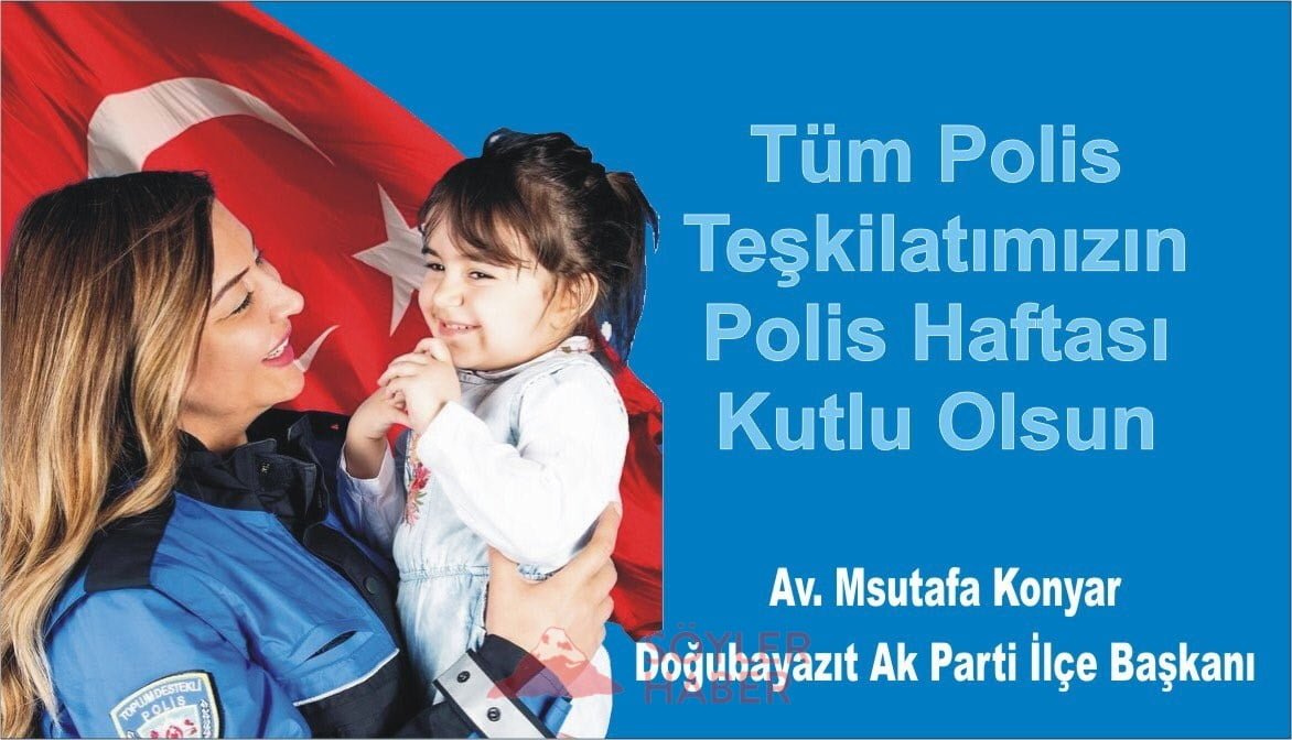 AK Parti Doğubayazıt İlçe Başkanı Av. Mustafa Konyar'ın Polis Günü Mesajı