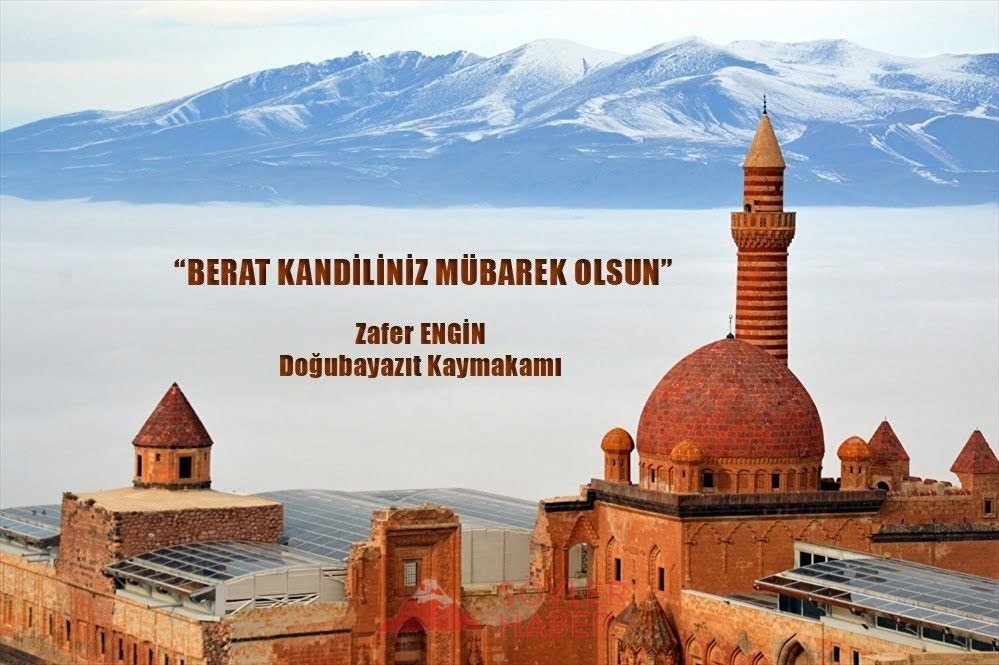 DOĞUBAYAZIT İLÇE KAYMAKAMI ZAFER ENGİN'İN KANDİL MESAJI