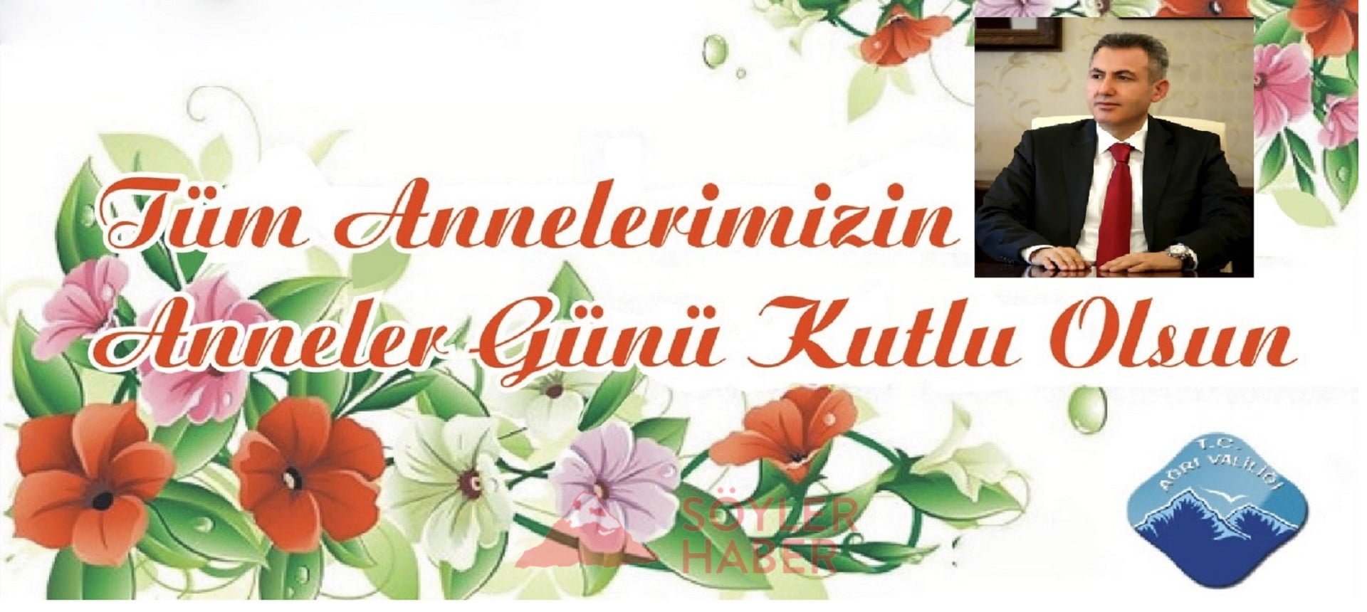 Ağrı Valisi Süleyman Elban'ın ' Anneler Günü ' Mesajı