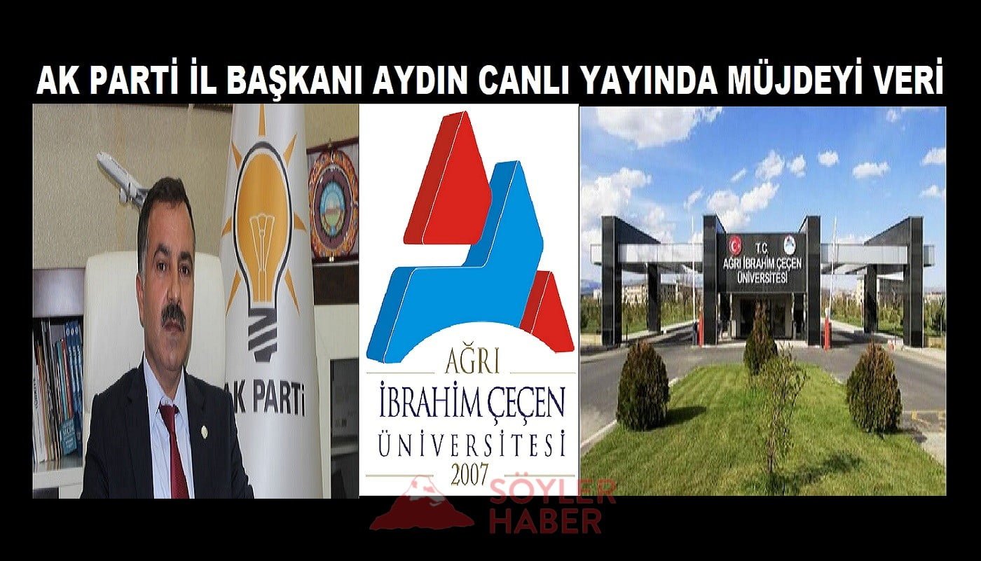 AK PARTİ AĞRI İL BAŞKANI AYDIN CANLI YAYINDA MÜJDEYİ VERDİ.