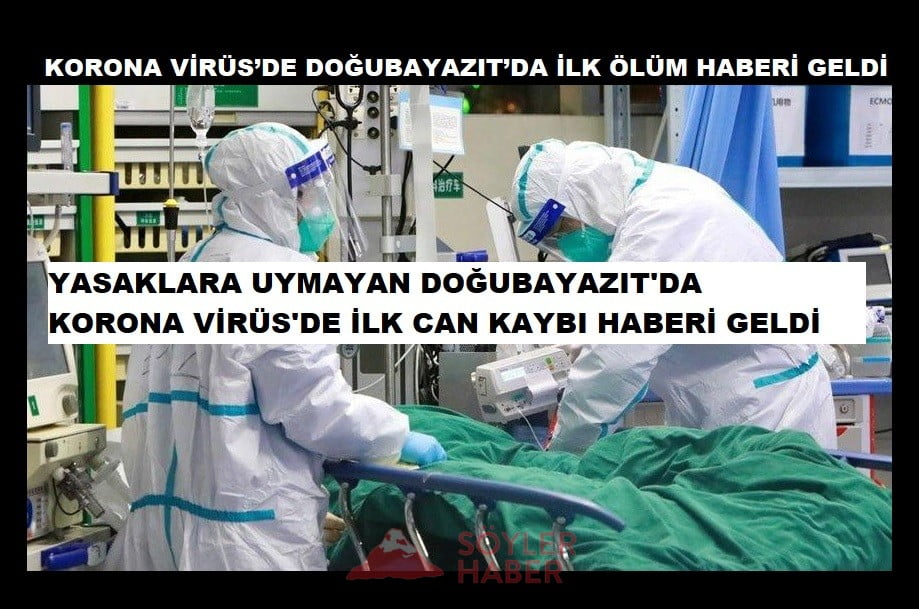 KORONA VİRÜS'DE DOĞUBAYAZIT'DA İLK ÖLÜM HABERİ GELDİ