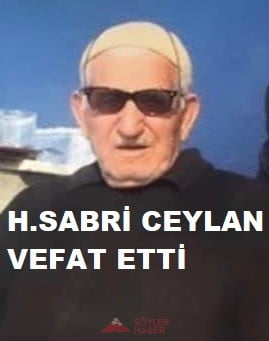 Hacı Sabri Ceylan Vefat Etti.