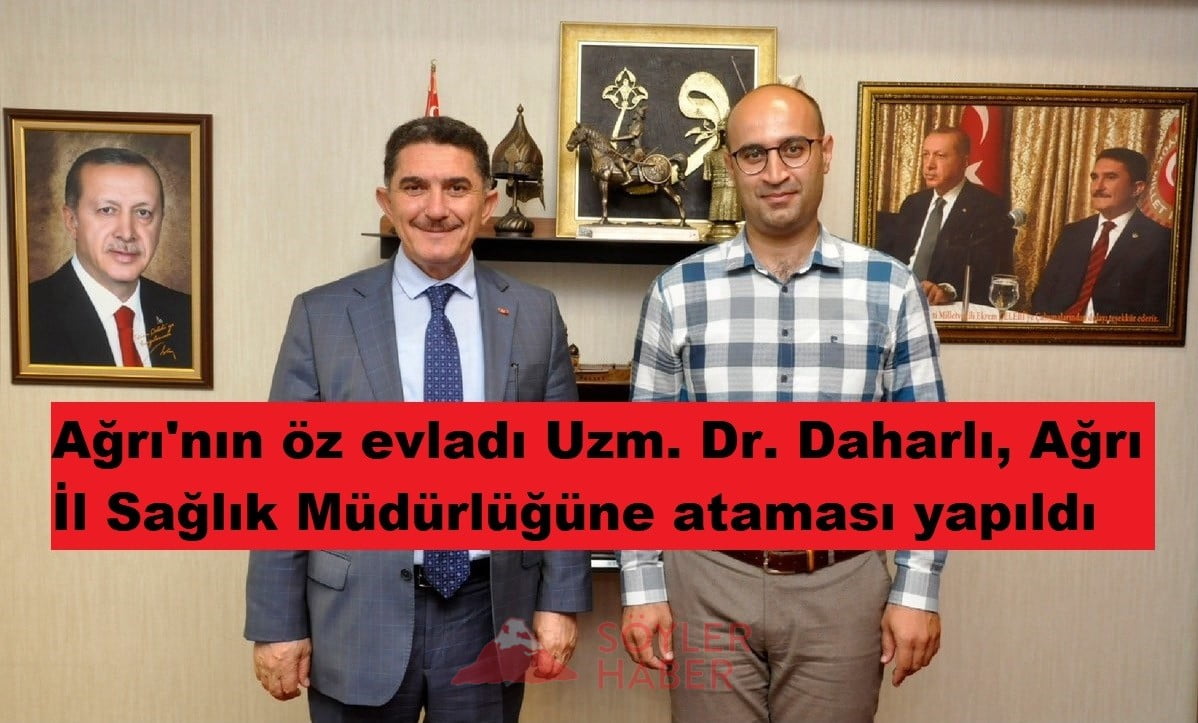 Ağrı İl Sağlık Müdürü Uzm. Dr. Coşkun Daharlı Oldu