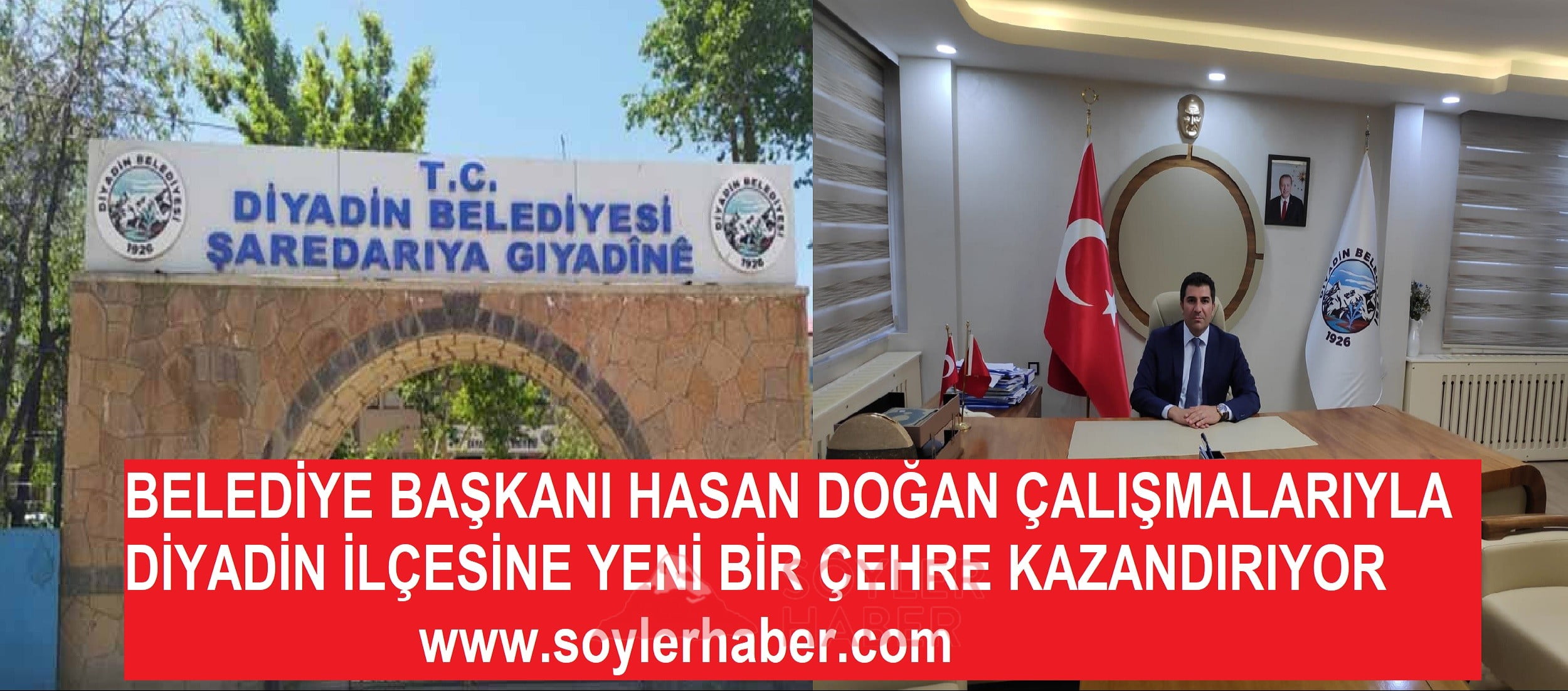 BAŞKAN HASAN DOĞAN, DİYADİN'İ BAŞTAN DEĞİŞTİRMEYE KARARLI