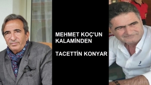 TACETTİN KONYAR'IN ARDINDAN
