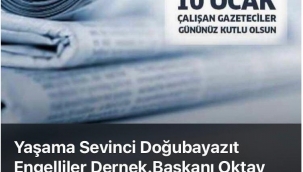 YAŞAMA SEVİNCİ ENGELLİLER DERNEK BŞK. OKTAY TOPÇİ'NİN GAZETECİLER GÜNÜ MESAJI