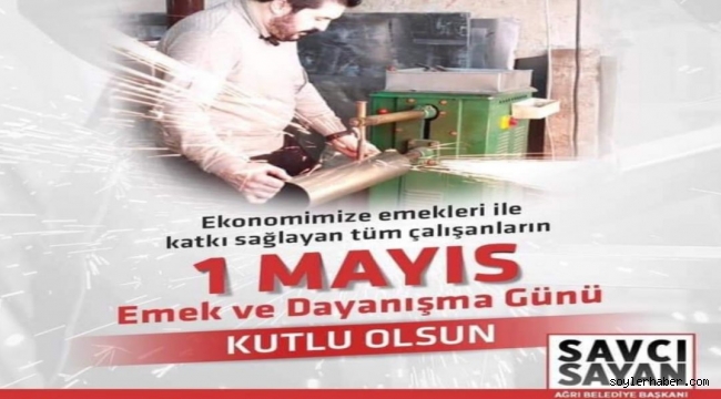 BAŞKAN SAVCI SAYAN 1 MAYIS VESİLESİYLE BİR MESAJ YAYIMLADI