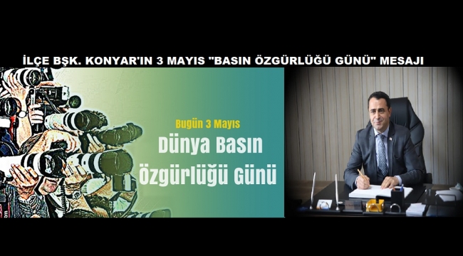 DOĞUBAYAZIT İLÇE BŞK.AV. MUSTAFA KONYAR "3 MAYIS DÜNYA BASIN ÖZGÜRLÜĞÜ" GÜNÜ VESİLESİYLE BİR MESAJ YAYIMLADI