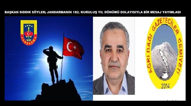 BAŞKAN SIDDIK SÖYLER JANDARMANIN 182. KURULUŞ YIL DÖNÜMÜ DOLAYISIYLA BİR MESAJ YAYIMLADI
