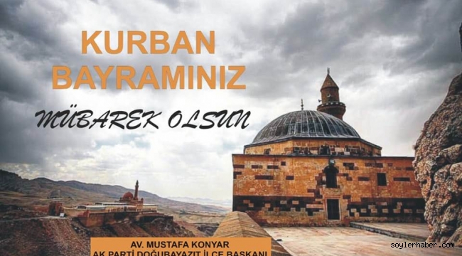 AK PARTİ DOĞUBAYAZIT İLÇE BŞK.MUSTAFA KONYAR'IN KURBAN BAYRAMI MESAJI