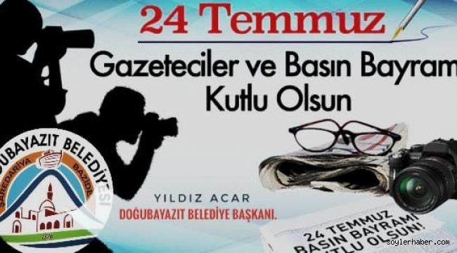 DOĞUBAYAZIT BAĞIMSIZ BELEDİYE BAŞKANI YILDIZ ACAR BASIN BAYRAMI MÜNASEBETİYLE BİR MESAJ YAYIMLADI