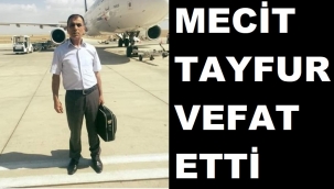 MECİT TAYFUR VEFAT ETTİ