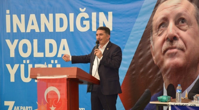 MİLLETVEKİLİ ÇELEBİ "AK PARTİ'NİN HİKAYESİ, BİR MİLLETİN AŞK HİKAYESİDİR "