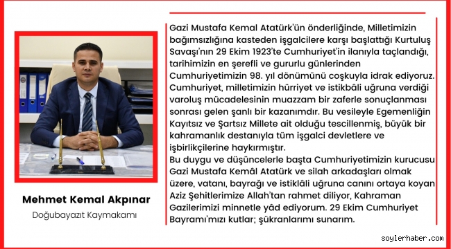 ​​​​​​​DOĞUBAYAZIT İLÇE KAYMAKAMI M. KEMAL AKPINAR'IN "CUMHURİYET BAYRAMI" MESAJI
