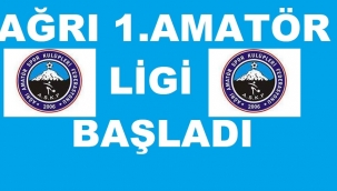 AĞRI 1. AMATÖR LİGİ BAŞLADI