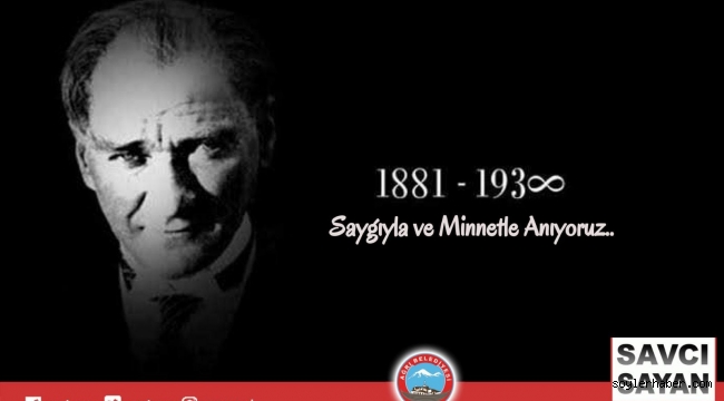 Ağrı Belediye Başkanı Savcı Sayan'ın 10 Kasım Atatürk'ü Anma Günü Mesajı