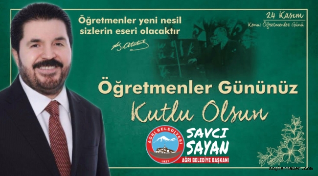 Savcı Sayan'ın 24 Kasım Öğretmenler Günü Mesajı