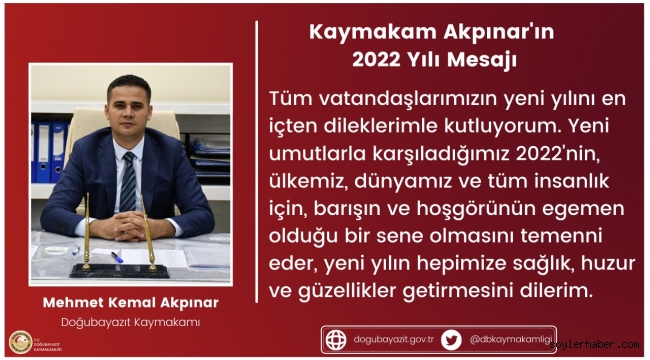 DOĞUBAYAZIT KAYMAKAMI ​​​​​​​M.KEMAL AKPINAR'IN YENİ YIL MESAJI