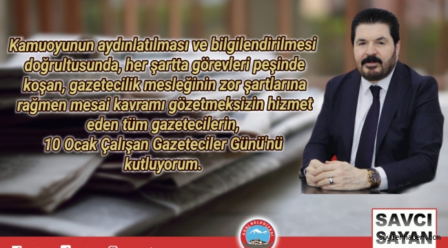 ​​​​​​​Ağrı Belediye Başkanı Savcı Sayan'ın 10 Ocak Çalışan Gazeteciler Günü Mesajı