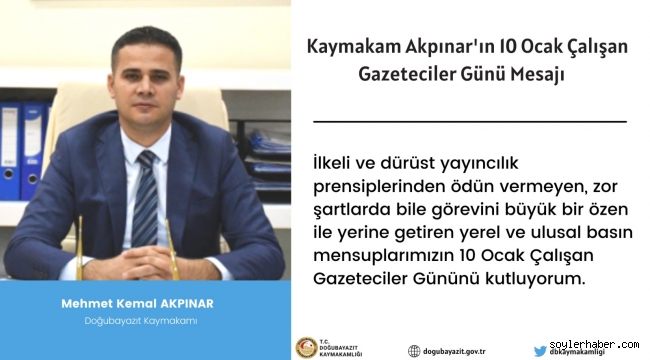 Doğubayazıt Kaymakamı Akpınar'ın 10 Ocak Çalışan Gazeteciler Günü Mesajı