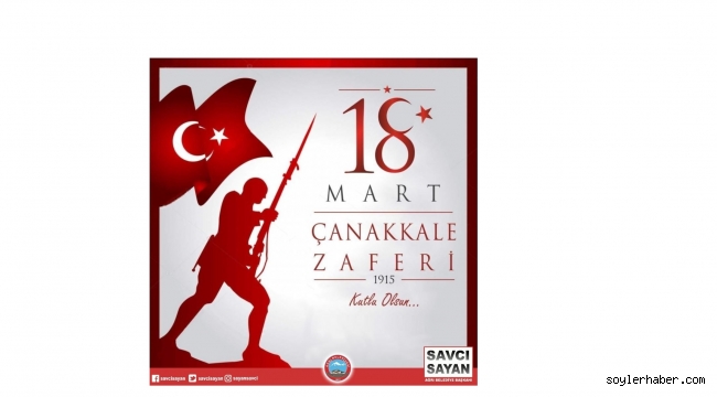 Belediye Başkanı Savcı Sayan'ın 18 Mart Çanakkale Zaferi ve Şehitleri Anma Günü Mesajı