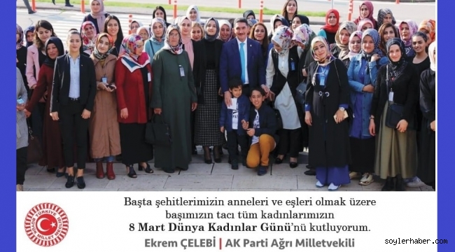 Milletvekili Ekrem Çelebi, 8 Mart Dünya Kadınlar Günü nedeniyle bir mesaj yayımladı.