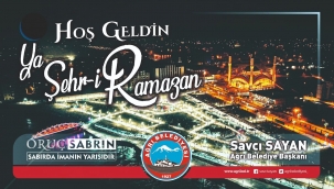 Ağrı Belediye Başkanı Savcı Sayan'ın Ramazan Ayı Mesajı