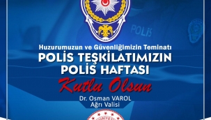 AĞRI VALİSİ VAROL, POLİS HAFTASI DOLAYISIYLA BİR MESAJ YAYIMLADI