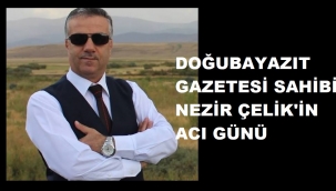 ​​​​​​​NEZİR ÇELİK'İN ABLASI VEFAT ETTİ