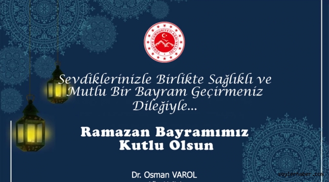Ağrı Valisi Dr. Osman Varol, Ramazan Bayramı dolayısıyla bir mesaj yayımladı.