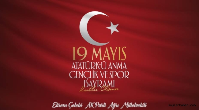 AK Parti Ağrı Milletvekili Ekrem Çelebi 19 Mayıs Gençlik ve Spor Bayramı nedeniyle bir mesaj yayınladı.