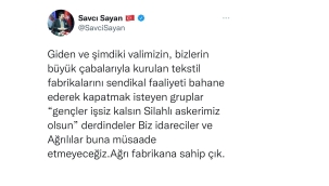 Savcı Sayan, Ağrılılara seslendi! 'Fabrikana Sahip Çık'